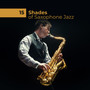 15 Shades of Saxophone Jazz: 2019 Mix of Instrumental Jazz Music with Melodies Played on Saxophone, Modern & Oldschool Side of Jazz