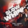 Slow Whine (feat. Groovy & DJ Crazy Jay)