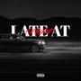 LATE AT NIGHT (Explicit)