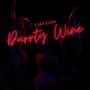 Durrty Wine (Explicit)