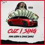 Cuz I Sing (feat. Chace Bankz) [Explicit]