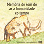 Memória De Som Do Ar A Humanidade Eo Tempo