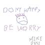 Don't Happy, Be Worry