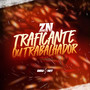 ZN TRAFICANTE OU TRABALHADOR (Explicit)