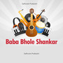 Baba Bhole Shankar