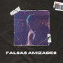 Falsas Amizades (Explicit)