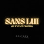 Sans lui (il t'avait promis)