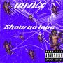 Show No Love (Explicit)