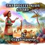 THE POLITE KIDS STORY