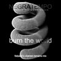 Burn the World (Negratempo vs. Flatpack Jesus) [Flatpack's Charred Remains Mix]