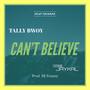 Can't Believe (Explicit)