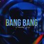 BANG BANG (Explicit)