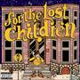 FOR THE LOST CHILDREN (Explicit)