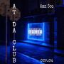 At Da Club (Explicit)