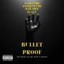 Bullet Proof (feat. Cookeyftmfs, El Jay & Bail Dice) [Explicit]