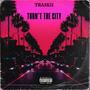 TURN’T THE CITY (Explicit)