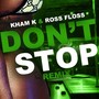 Dont Stop (feat. Ross Floss) [Remix] [Explicit]
