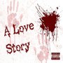 A Love Story (Explicit)