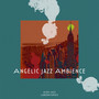 Angelic Jazz Ambience