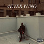 4Ever Yung (Explicit)