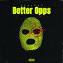 Better Opps (feat. TBT & JancyYancy) [Explicit]