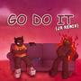 GO DO IT (JR Remix) [Explicit]