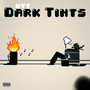 Dark Tints (Explicit)