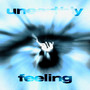 UNEARTHLY FEELING