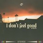 I Don't Feel Good (feat. Aliya Rose)