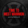 TIME TO MEET MAMMON