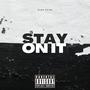 Stay On It (feat. Nico Caine) [Explicit]