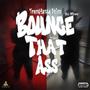 Bounce That Ass (Trendsetta Chino) (feat. Slc Memo) [Explicit]