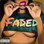 Faded (Explicit)