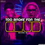 Too Broke For The Club (feat. Petrah) [Remix]