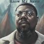 Know My Name (Explicit)