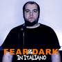 Fear of the Dark (in Italiano)