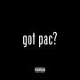 Got Pac (Explicit)