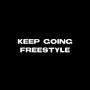 Keep Going Freestyle (Explicit)