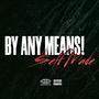 By Any Means! (Explicit)