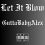 Let It Blow (Explicit)