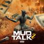 MUD TALK VOL 2 (Explicit)