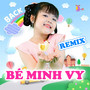 Nhạc Remix Bé Minh Vy Vol. 5