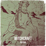 Witchcraft (Explicit)