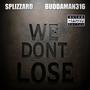 We Don't Lose (feat. Buddaman316) [Explicit]