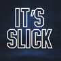 It's Slick (Explicit)