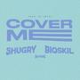 Cover Me (feat. BiQSKIL)