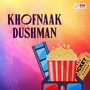 Khofnaak Dushman (Original Motion Picture Soundtrack)