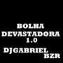 BOLHA DEVASTADORA 1.0 (Explicit)