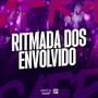 RITMADA DOS ENVOLVIDO (Explicit)