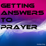 Getting Answers To Prayer